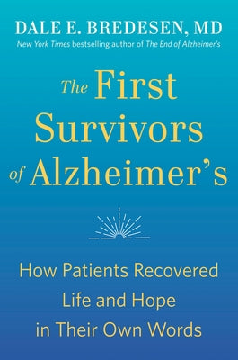 The First Survivors of Alzheimer's: How Patients Recovered Life and Hope in Their Own Words - Paperback | Diverse Reads