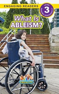 What is Ableism?: Working Towards Equality (Engaging Readers, Level 3) - Hardcover | Diverse Reads