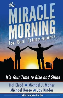The Miracle Morning for Real Estate Agents: It's Your Time to Rise and Shine - Paperback | Diverse Reads