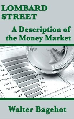 Lombard Street: A Description of the Money Market - Hardcover | Diverse Reads