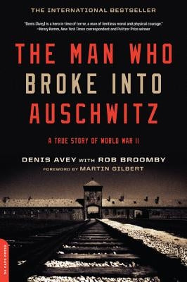The Man Who Broke Into Auschwitz: A True Story of World War II - Paperback | Diverse Reads