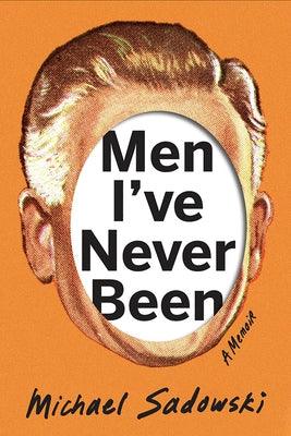 Men I've Never Been - Hardcover | Diverse Reads