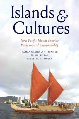 Islands and Cultures: How Pacific Islands Provide Paths Toward Sustainability - Hardcover | Diverse Reads