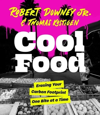 Cool Food: Erasing Your Carbon Footprint One Bite at a Time - Hardcover | Diverse Reads