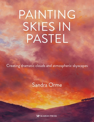 Painting Skies in Pastel: Creating dramatic clouds and atmospheric skyscapes - Paperback | Diverse Reads