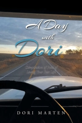 A Day with Dori: Compilation of Posts of Living Your Best Life - Paperback | Diverse Reads