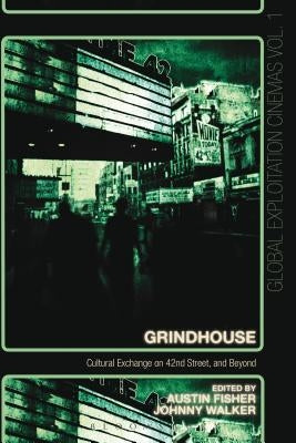 Grindhouse: Cultural Exchange on 42nd Street, and Beyond - Paperback | Diverse Reads