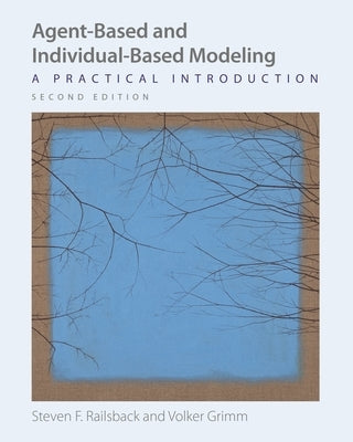 Agent-Based and Individual-Based Modeling: A Practical Introduction, Second Edition - Paperback | Diverse Reads