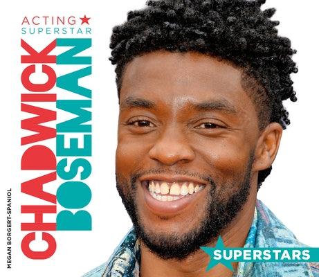 Chadwick Boseman: Acting Superstar - Library Binding |  Diverse Reads