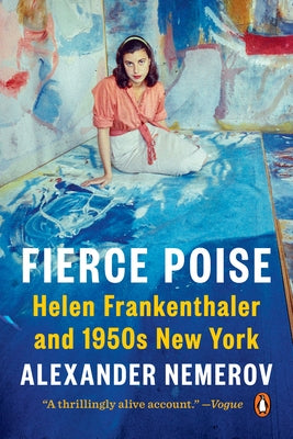 Fierce Poise: Helen Frankenthaler and 1950s New York - Paperback | Diverse Reads