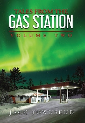 Tales from the Gas Station: Volume Two - Hardcover | Diverse Reads
