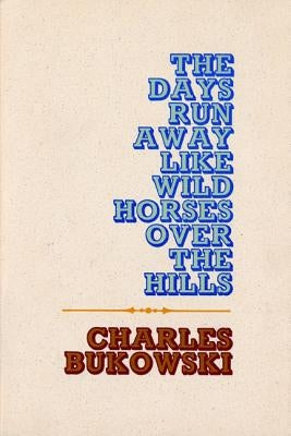 Days Run Away Like Wild Horses Over the Hills - Paperback | Diverse Reads