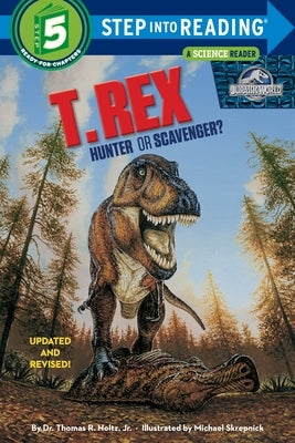 T. Rex: Hunter or Scavenger? (Jurassic World Step into Reading Book Series) - Paperback | Diverse Reads