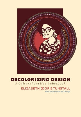 Decolonizing Design: A Cultural Justice Guidebook - Hardcover | Diverse Reads