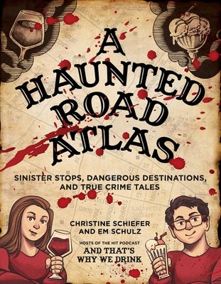 A Haunted Road Atlas: Sinister Stops, Dangerous Destinations, and True Crime Tales - Paperback | Diverse Reads