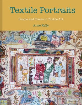 Textile Portraits: People and Places in Textile Art - Hardcover | Diverse Reads