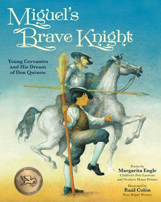 Miguel's Brave Knight: Young Cervantes and His Dream of Don Quixote - Paperback | Diverse Reads