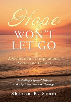 Hope Won't Let Go: A Collection of Inspirational Verses and Quotes - Hardcover | Diverse Reads