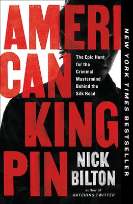 American Kingpin: The Epic Hunt for the Criminal MasterMind Behind the Silk Road - Paperback | Diverse Reads