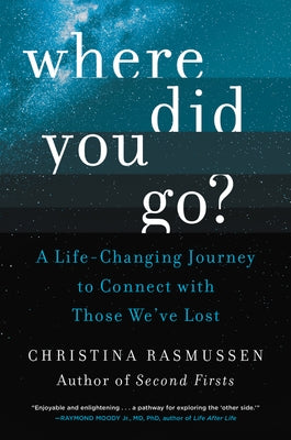 Where Did You Go?: A Life-Changing Journey to Connect with Those We've Lost - Paperback | Diverse Reads
