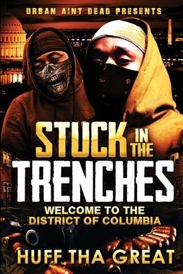 Stuck in the Trenches: Welcome To The District Of Columbia - Paperback | Diverse Reads