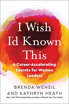 I Wish I'd Known This: 6 Career-Accelerating Secrets for Women Leaders - Paperback | Diverse Reads