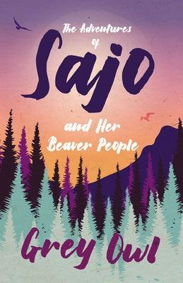 The Adventures of Sajo and Her Beaver People - Paperback | Diverse Reads