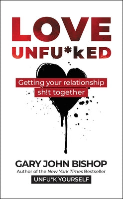 Love Unfu*ked: Getting Your Relationship Sh!t Together - Hardcover | Diverse Reads