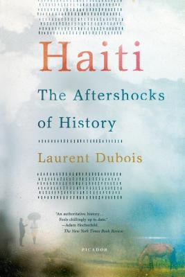 Haiti: The Aftershocks of History - Paperback | Diverse Reads