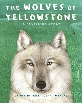 The Wolves of Yellowstone: A Rewilding Story - Hardcover | Diverse Reads