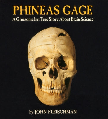 Phineas Gage: A Gruesome But True Story about Brain Science - Paperback | Diverse Reads