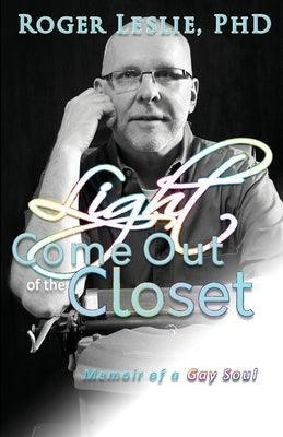 Light Come Out of the Closet - Paperback | Diverse Reads