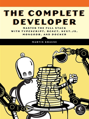 The Complete Developer: Master the Full Stack with Typescript, React, Next.Js, Mongodb, and Docker - Paperback | Diverse Reads