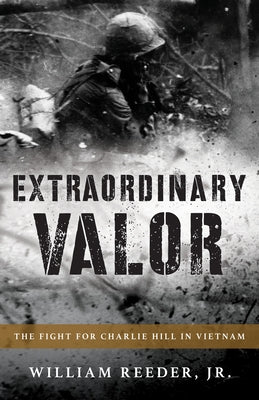 Extraordinary Valor: The Fight for Charlie Hill in Vietnam - Hardcover | Diverse Reads