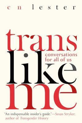Trans Like Me: Conversations for All of Us - Paperback | Diverse Reads