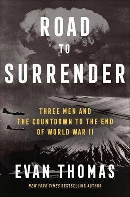 Road to Surrender: Three Men and the Countdown to the End of World War II - Hardcover | Diverse Reads