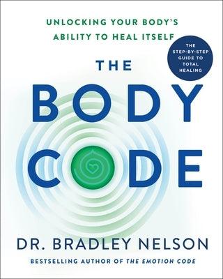 The Body Code: Unlocking Your Body's Ability to Heal Itself - Hardcover | Diverse Reads