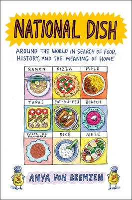 National Dish: Around the World in Search of Food, History, and the Meaning of Home - Hardcover | Diverse Reads