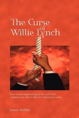 The Curse of Willie Lynch: How Social Engineering Iin the Year 1712 Continues to Affect African Americans Today - Paperback | Diverse Reads