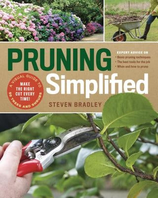Pruning Simplified: A Step-by-Step Guide to 50 Popular Trees and Shrubs - Paperback | Diverse Reads