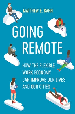 Going Remote: How the Flexible Work Economy Can Improve Our Lives and Our Cities - Hardcover | Diverse Reads
