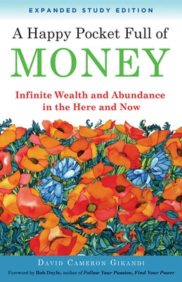 A Happy Pocket Full of Money, Expanded Study Edition: Infinite Wealth and Abundance in the Here and Now - Paperback | Diverse Reads