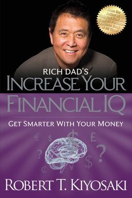 Rich Dad's Increase Your Financial IQ: Get Smarter with Your Money - Paperback | Diverse Reads