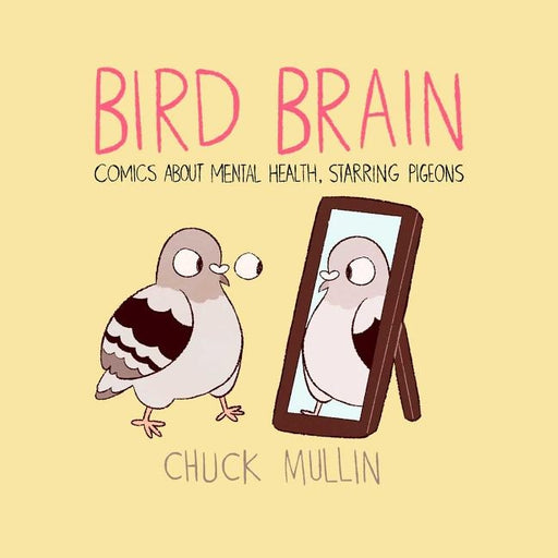 Bird Brain: Comics About Mental Health, Starring Pigeons - Paperback | Diverse Reads