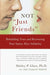 Not Just Friends: Rebuilding Trust and Recovering Your Sanity After Infidelity - Paperback | Diverse Reads