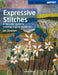 Textile Artist: Expressive Stitches: A no-rules guide to creating original textile art - Paperback | Diverse Reads
