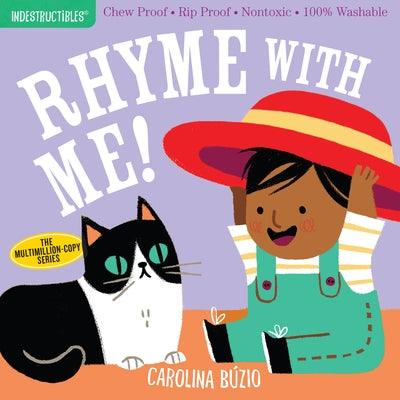 Indestructibles: Rhyme with Me!: Chew Proof - Rip Proof - Nontoxic - 100% Washable (Book for Babies, Newborn Books, Safe to Chew) - Paperback | Diverse Reads