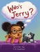 Who's Jerry? - Hardcover | Diverse Reads