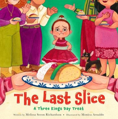The Last Slice: A Three Kings Day Treat - Hardcover | Diverse Reads