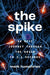 The Spike: An Epic Journey Through the Brain in 2.1 Seconds - Paperback | Diverse Reads